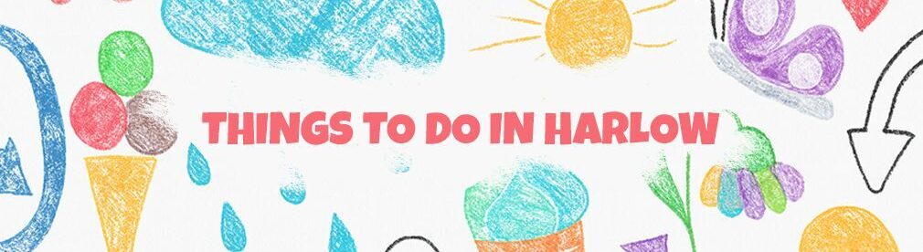 Things to Do Harlow